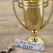 Load image into Gallery viewer, &quot;Best Bit@h Award&quot; Keychain
