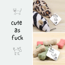 Load image into Gallery viewer, &quot;cute as fu@k&quot;  Pet Tag
