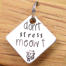 Load image into Gallery viewer, &quot;don&#39;t stress meowt&quot;  Pet Tag
