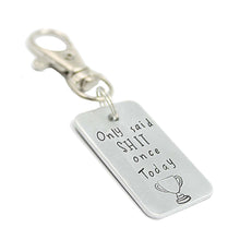 Load image into Gallery viewer, &quot;Only Said Shi# Once Today&quot; Keychain
