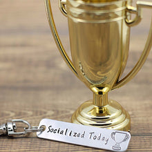 Load image into Gallery viewer, &quot;Socialized Today&quot;  Keychain
