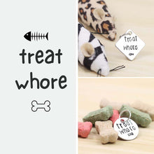 Load image into Gallery viewer, &quot;treat whore&quot;  Pet Tag
